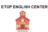 TRUNG TÂM ETOP English Center